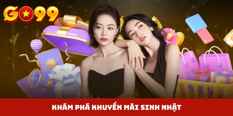 Khám phá khuyến mãi sinh nhật