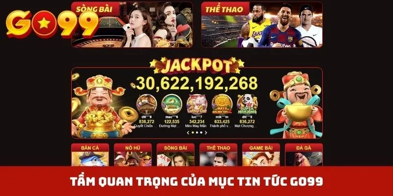 Tầm quan trọng của mục tin tức GO99